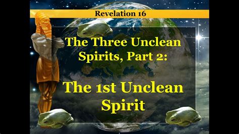 Revelation The Three Unclean Spirits Part The First Unclean