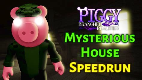 Mysterious House Speedrun Piggy Branched Realities Youtube