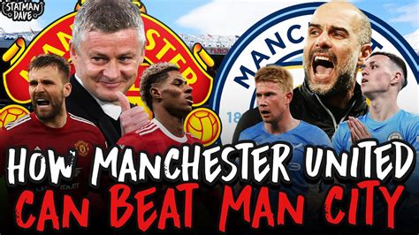 How Man Utd Can Beat Man City Manchester United Vs Manchester