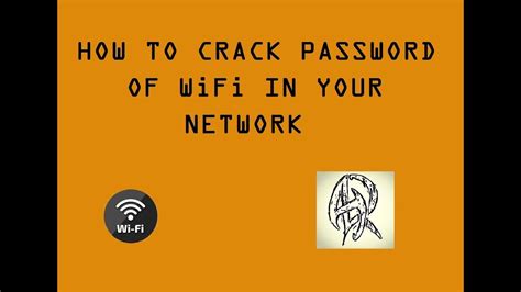 How To Crack The Password Of A Wifi In Your Network Youtube