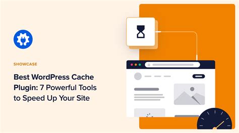 Best WordPress Cache Plugin 7 Powerful Tools To Speed Up Your Site