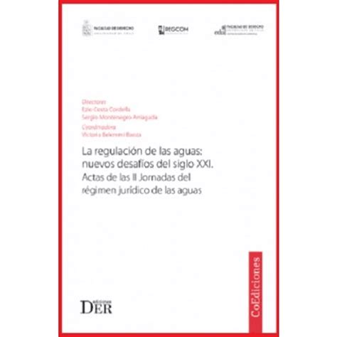 La Regulación De Las Aguas Nuevos Desafíos Del Siglo Xxi