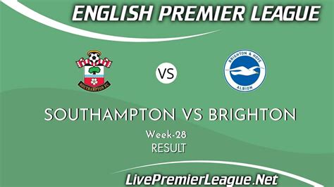 Southampton Vs Brighton | Week 28 Result 2021 EPL