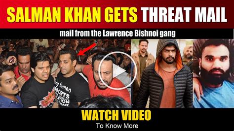 Salman Khan Gets Threat Mail From Lawrence Bishnoi Gang Youtube