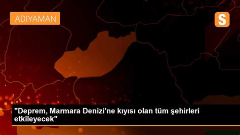 Deprem Marmara Denizi ne kıyısı olan tüm şehirleri etkileyecek Son