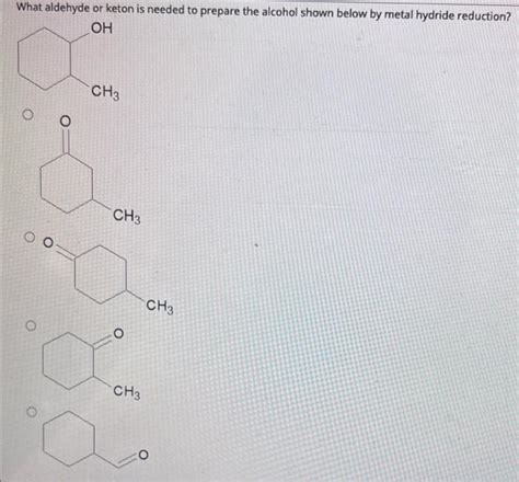 Solved What Aldehyde Or Keton Is Needed To Prepare The Chegg