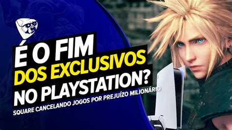 FIM De EXCLUSIVOS No PLAYSTATION SQUARE CANCELANDO JOGOS Por PREJUÍZO