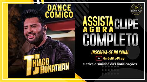 Dance Comigo Thiago Jhonathan Clipe HD YouTube