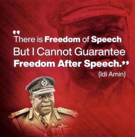 freedom of speech idi amin quote