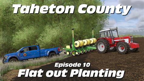 Flat Out Planting Episode 10 From Taheton County IA A Farming