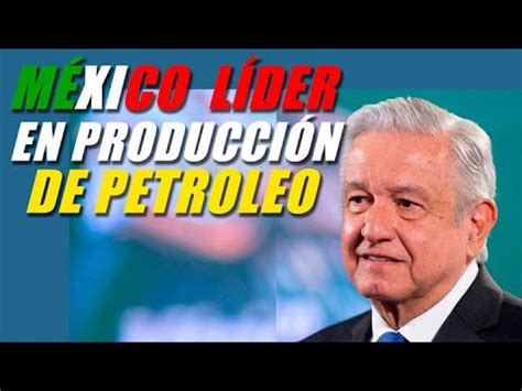 Mexico Acaba Con El Expolio De Petroleo Camino A La Independencia