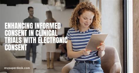 Enhancing Informed Consent In Clinical Trials With Electronic Consent My Paper Desk