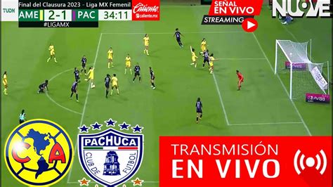 América Vs Pachuca En Vivo Partido Hoy América Vs Pachuca En Vivo