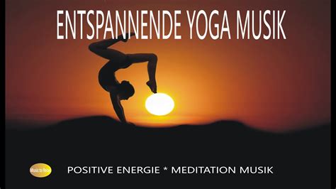 Entspannende Yoga Musik Positive Energie Musik Meditationsmusik