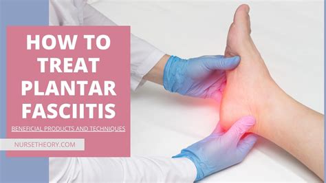 How To Treat Plantar Fasciitis Nurse Theory