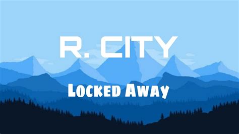 R CITY FEAT ADAM LEVINE LOCKED AWAY LYRICS YouTube