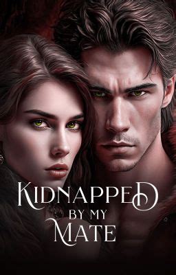 Kidnapped By My Mate Beautiful Belle And Alpha Grayson Annie