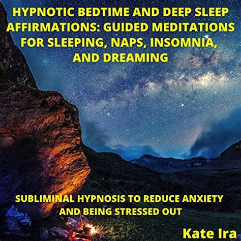 Hypnotic Bedtime And Deep Sleep Affirmations By Kate Ira Meditation