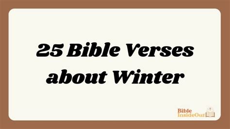 25 Bible Verses about Winter (With Commentary) - Bible InsideOut