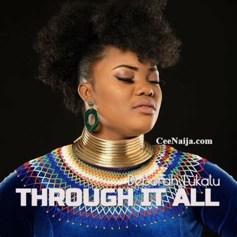 DOWNLOAD SONG: Deborah Lukalu - Through It All (Mp3 & Lyrics) | CeeNaija