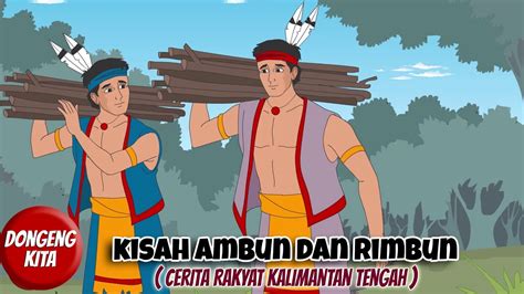 Kisah Ambun Dan Rimbun Cerita Rakyat Kalimantan Tengah Dongeng Kita