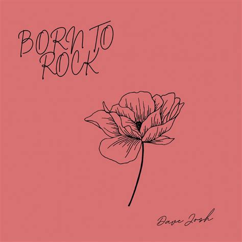 Born To Rock Single By Dave Josh Spotify