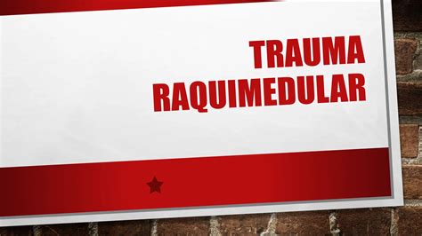 Trauma Raquimedular Aplicado En Primeros Auxilios Ppt Descarga Gratuita