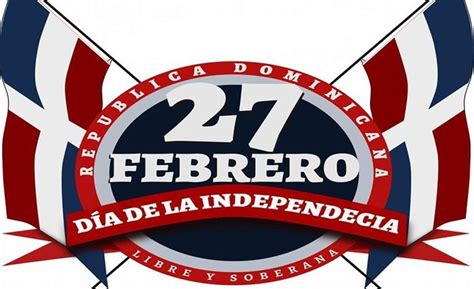 27 De Febrero Día De La Independencia Nacional Día De La Independencia Bandera De República