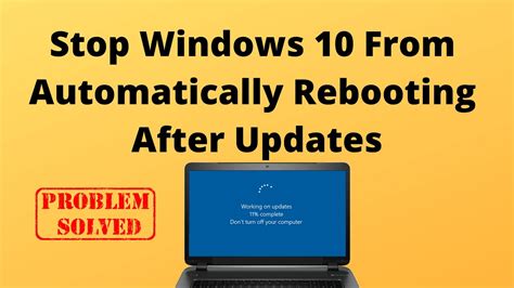 Stop Windows From Automatically Rebooting After Updates Youtube