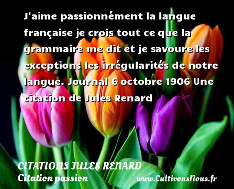 J aime passionnément la Citations Jules Renard Cultivons nous