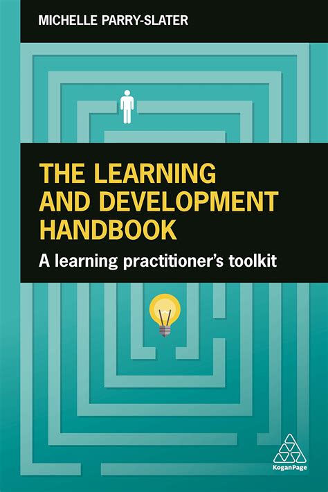 The Learning And Development Handbook A Learning Practitioners