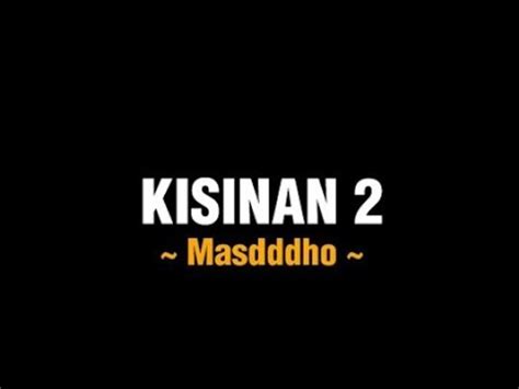 KISINAN 2 Masdddho Full Lirik Lirik Lagu YouTube