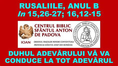 Rusaliile Anul B In 15 26 27 16 12 15 Duhul adevărului vă va