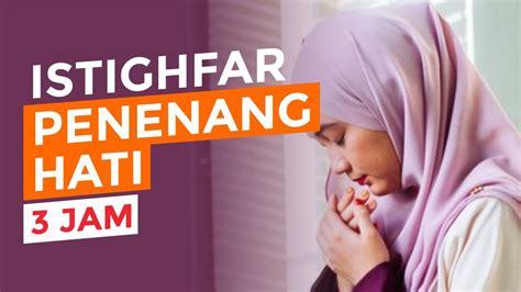 Istighfar 3 Jam Nonstop Sehari Pembuka Pintu Rezeki YouTube