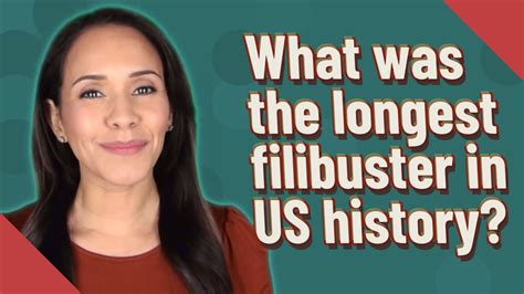 What Was The Longest Filibuster In US History YouTube