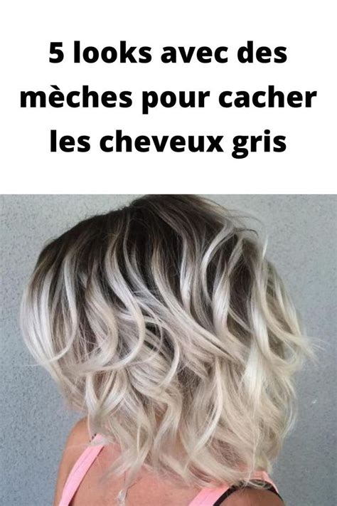 Looks Avec Des M Ches Pour Cacher Les Cheveux Gris Cheveux Gris