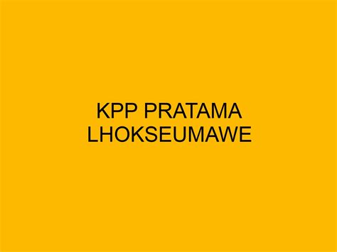 Alamat Lokasi Dan Kontak KPP Pratama Lhokseumawe