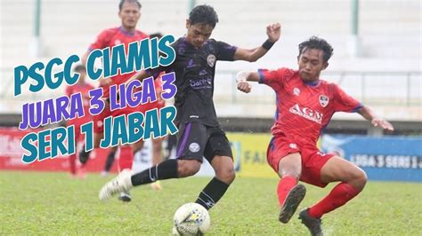 PSGC Ciamis Juara 3 Liga 3 Seri 1 Jabar Usai Kalahkan Depok City Lewat