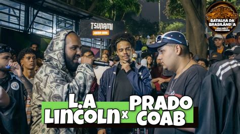 Prado E Coab X L A E Lincoln Fase Batalha Da Brasilandia Youtube