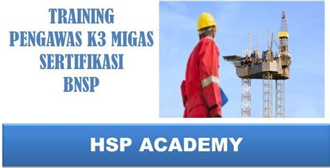 Training Pengawas K3 Migas Bersertifikasi Bnsp Training Center K3