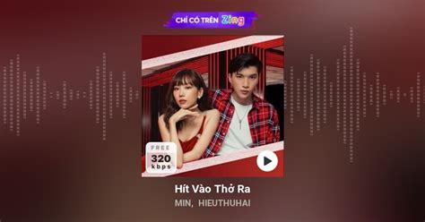 Hít Vào Thở Ra Min Hieuthuhai Lời Bài Hát Tải Nhạc Zing Mp3