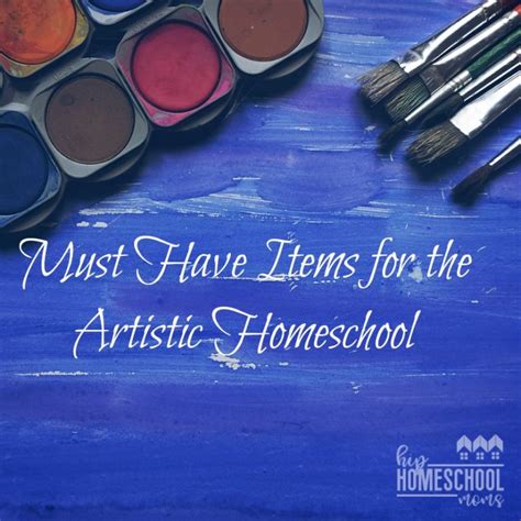 Must Have Art Supplies for the Artistic Homeschool - Hip Homeschool Moms