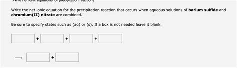 Solved Write the net ionic equation for the precipitation | Chegg.com