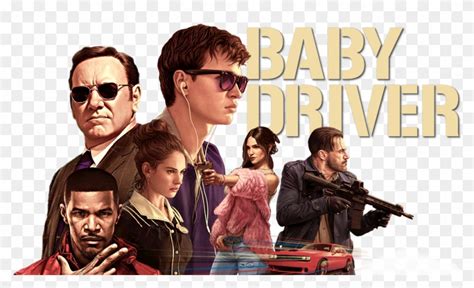 Baby Driver Image - Baby Driver Action Movie Poster, HD Png Download ...