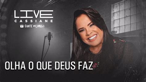 Cassiane Olha O Que Deus Faz Ao Vivo Live4 YouTube