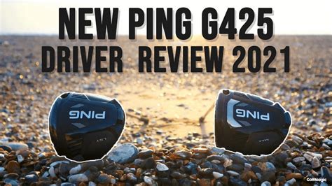 Ping G425 Driver Review Golfmagic