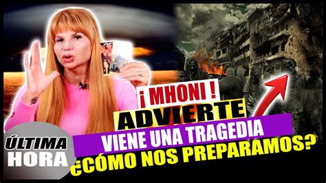 Alerta Todos Mhoni Vidente Advierte Lo Que Viene Para El Mundo En Los