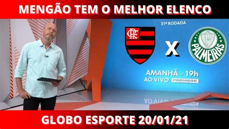 Globo Esporte Flamengo X Palmeiras Meng O Tem Tudo Pra Ser Campe O