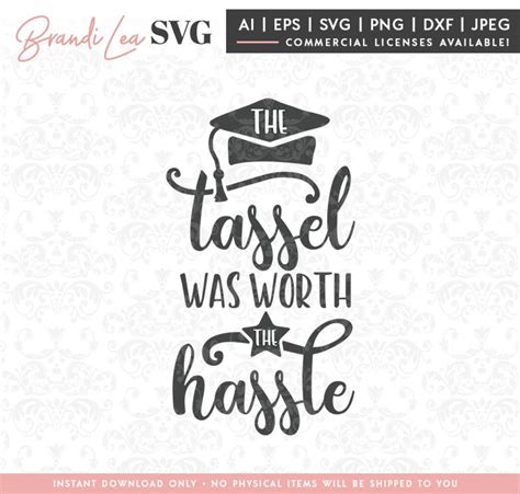 The Tassel Was Worth The Hassle Svg Graduation Svg Dxf Etsy