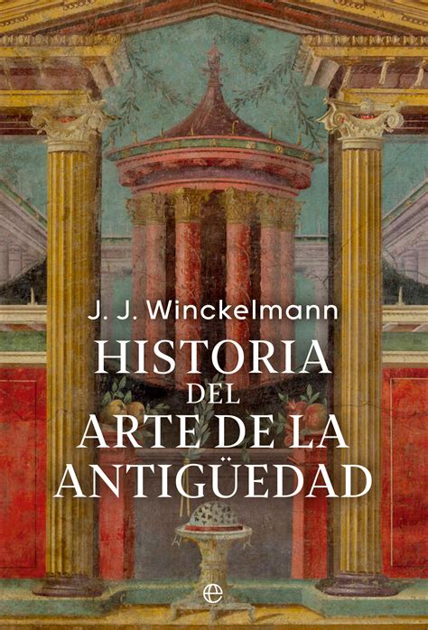 Historia Del Arte De La Antig Edad La Esfera De Los Libros